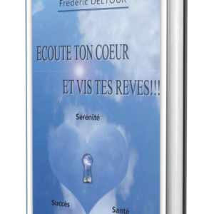 Ecoute ton Coeur et vis tes rêves!!! Santé, Sérénité, Succès