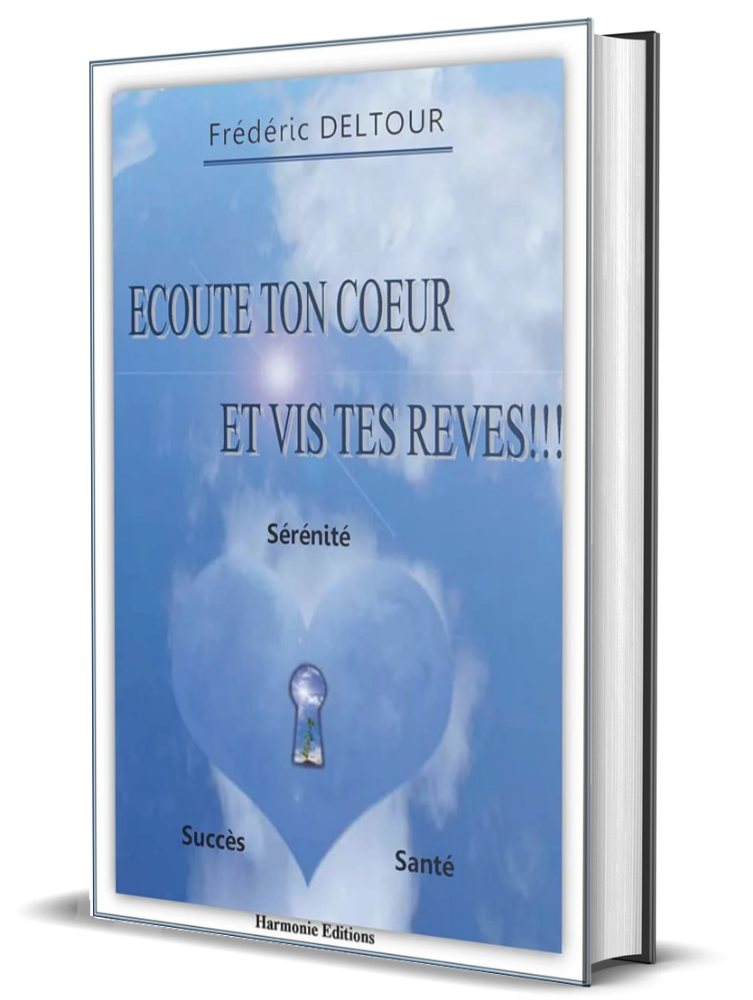 Ecoute ton Coeur et vis tes rêves!!! Santé, Sérénité, Succès