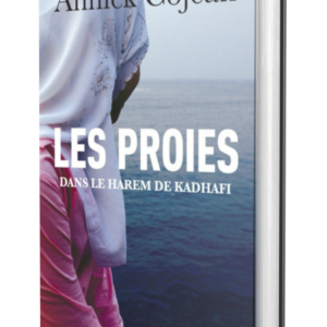 Les proies: Dans le Harem de Khadafi