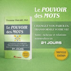 Le pouvoir des mots : Changez vos paroles, transformez votre vie!