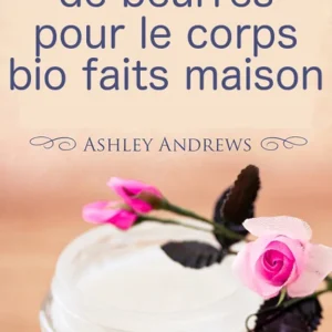 Recettes de beurres pour le corps bio faits maison