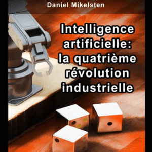 Intelligence artificielle: la quatrième révolution industrielle