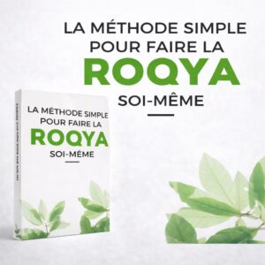 La méthode simple pour faire la Roqya soi-même