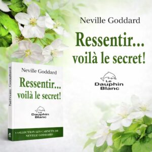Ressentir... voilà le secret !