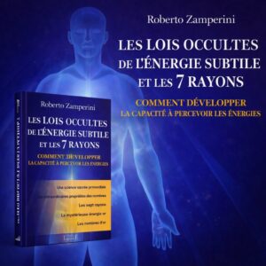 Les lois occultes de l'énergie subtile et les 7 rayons