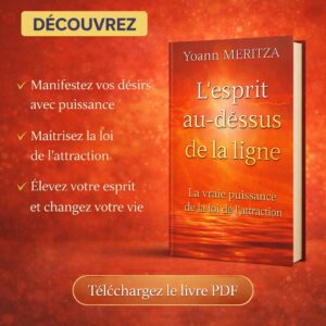 L'esprit au-dessus de la ligne: La vraie puissance de la loi de l'attraction