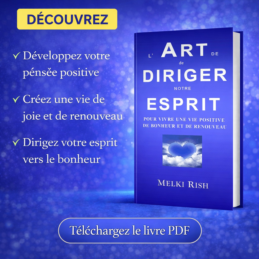 L’Art de Diriger notre Esprit Pour Vivre Une Vie Positive De Bonheur et de Renouveau